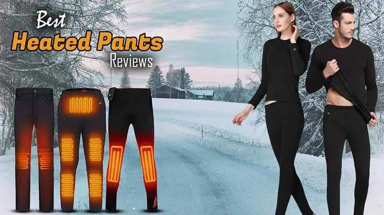 Best Heated Pants Reviews and Buyer Guides 2023