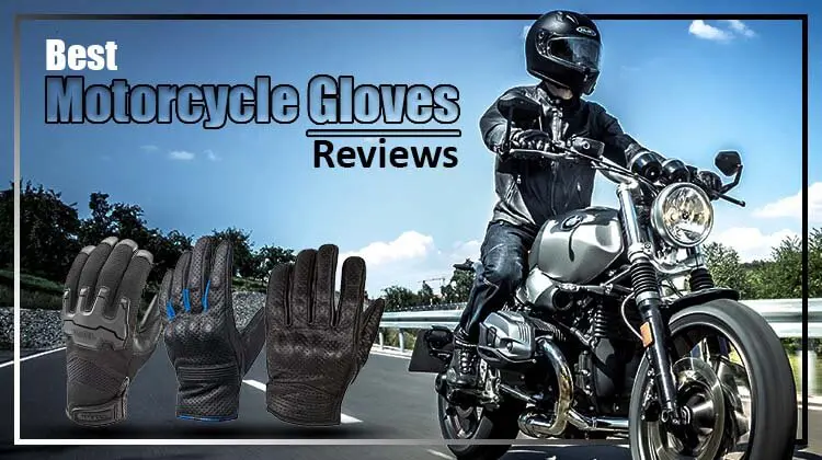 The 10 Best Motorcycle Gloves Made With Premium Leather For Hand Safety