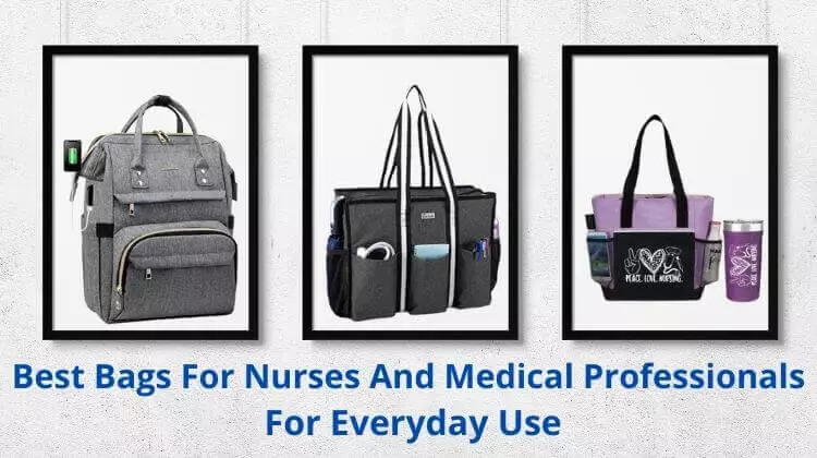 Best Bags For Nurses And Medical Professionals