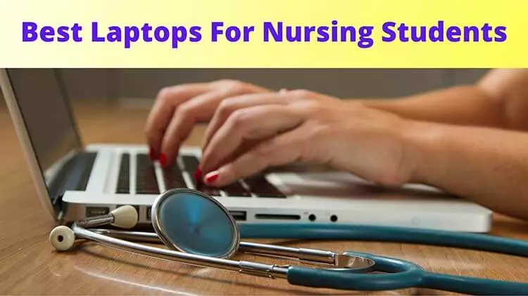 Best Laptops For Nursing Students And Medical Professional 2022