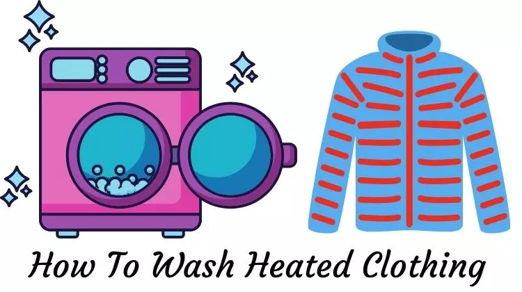 How To Wash Heated Clothing 