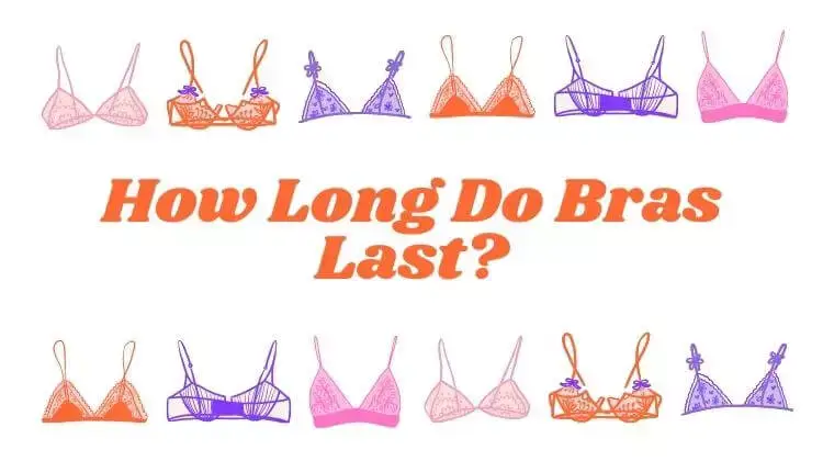 How Long Do Bras Last? A Regularly Replacement Of Bra