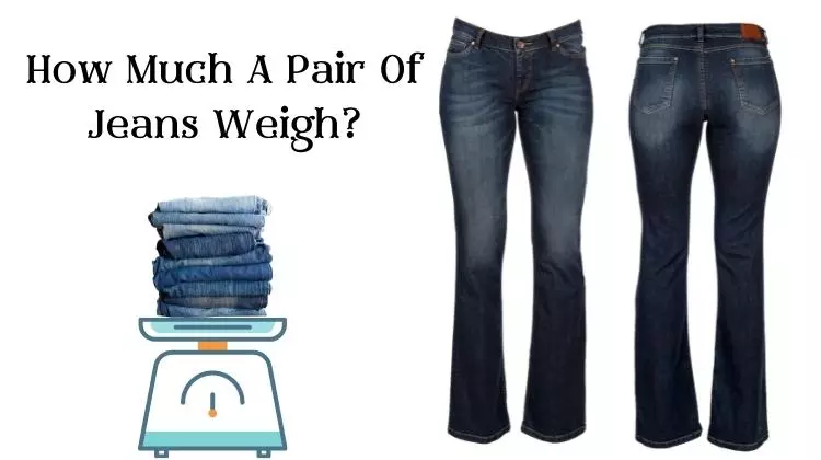 How Much A Pair Of Jeans Weigh?
